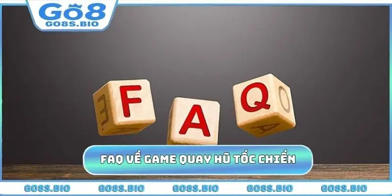FAQ về game quay hũ tốc chiến