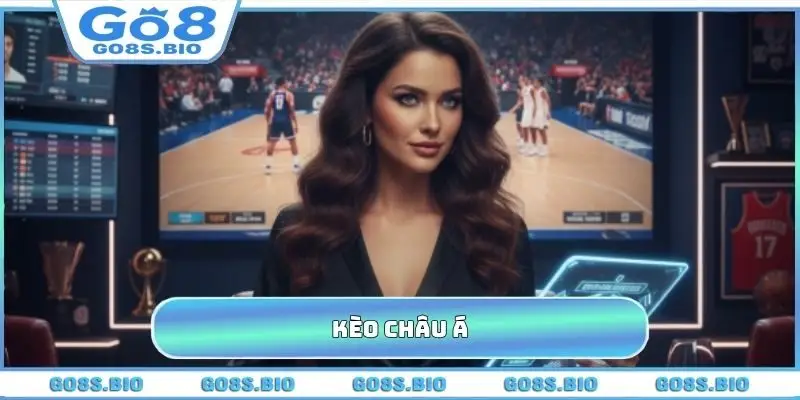 Kèo Châu Á GO8 - Hé Lộ Bốn Mánh Khóe Soi Kèo Thắng Lớn