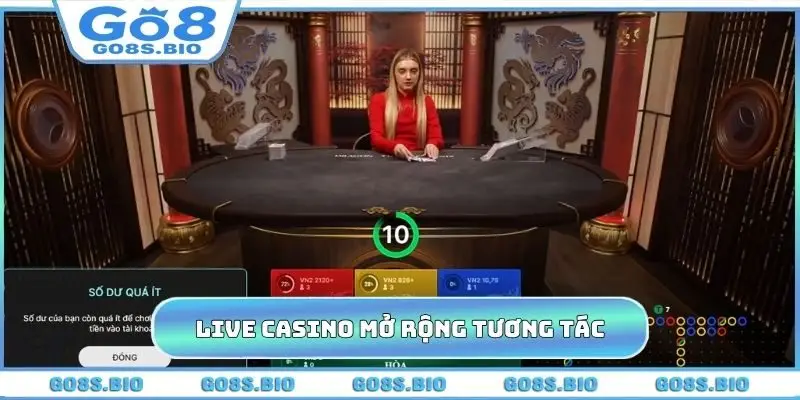 Live casino sexy mở rộng tính tương tác