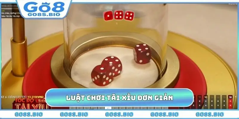 Luật chơi tài xỉu online cực đơn giản