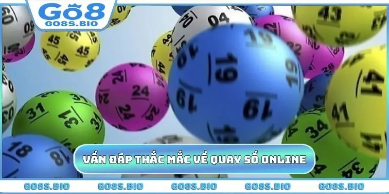 Vấn đáp thắc mắc về quay số online