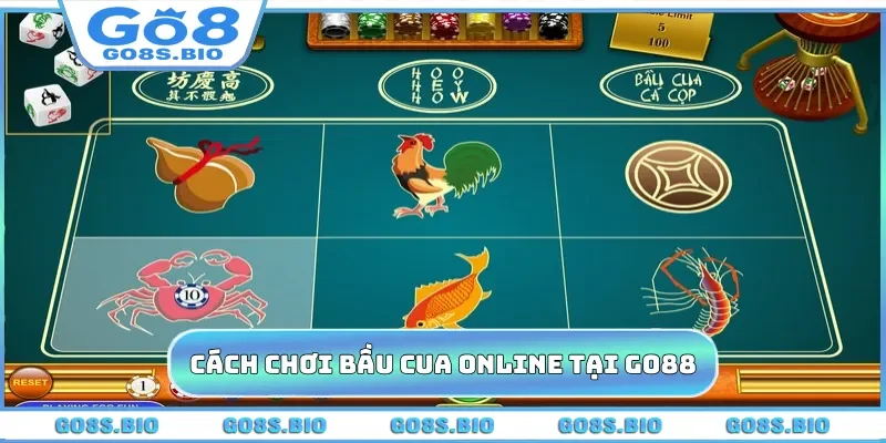 Cách Chơi Bầu Cua Online - Săn Thưởng 88 Triệu Đồng Tại GO8